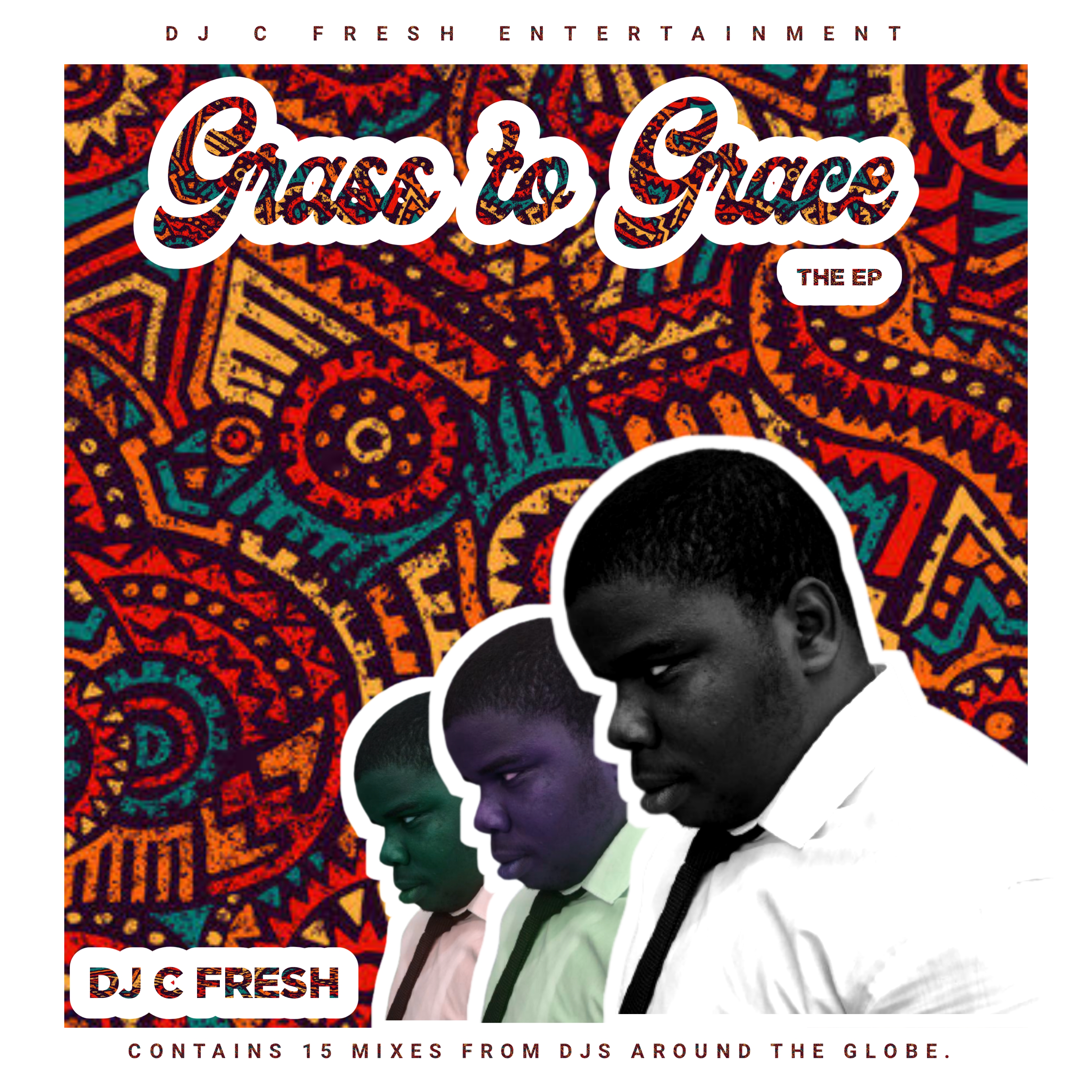 DJ C FRESH - GRASS TO GRACE