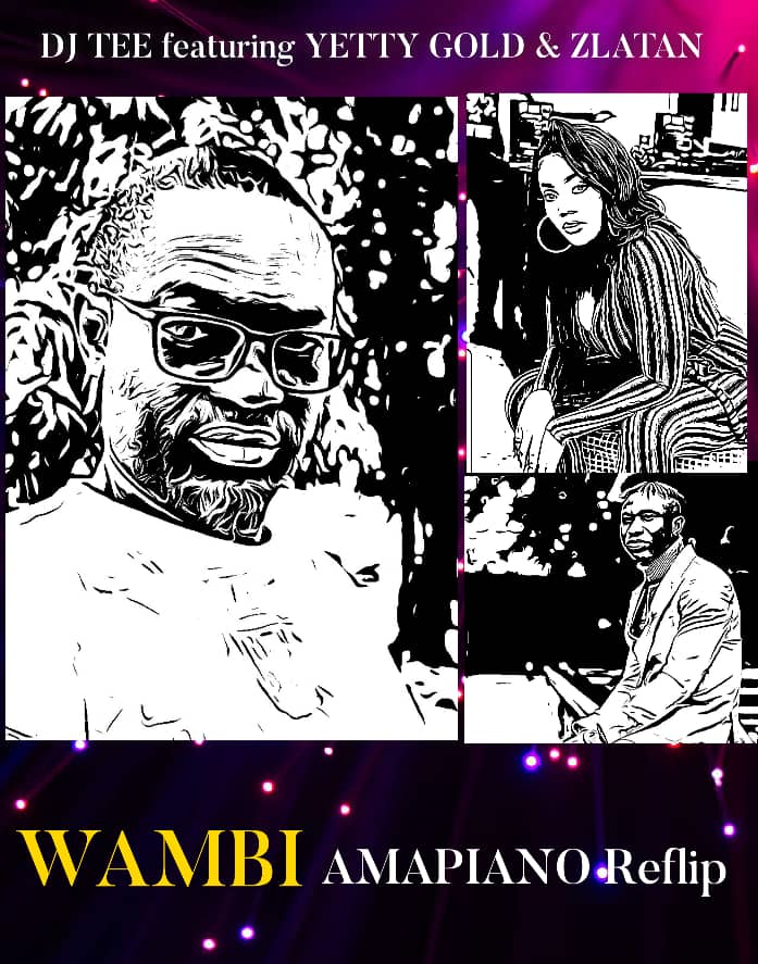 Dj Tee Wambi Feat. Yetty Gold & Zlantan - Amapiona Relip