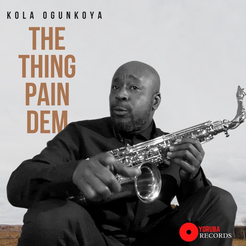 Kola Ogunkoya - The thing pain them