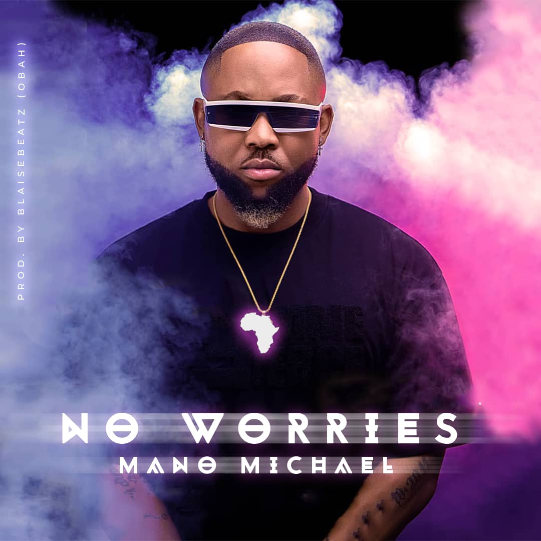 Mano Michael - No Worries