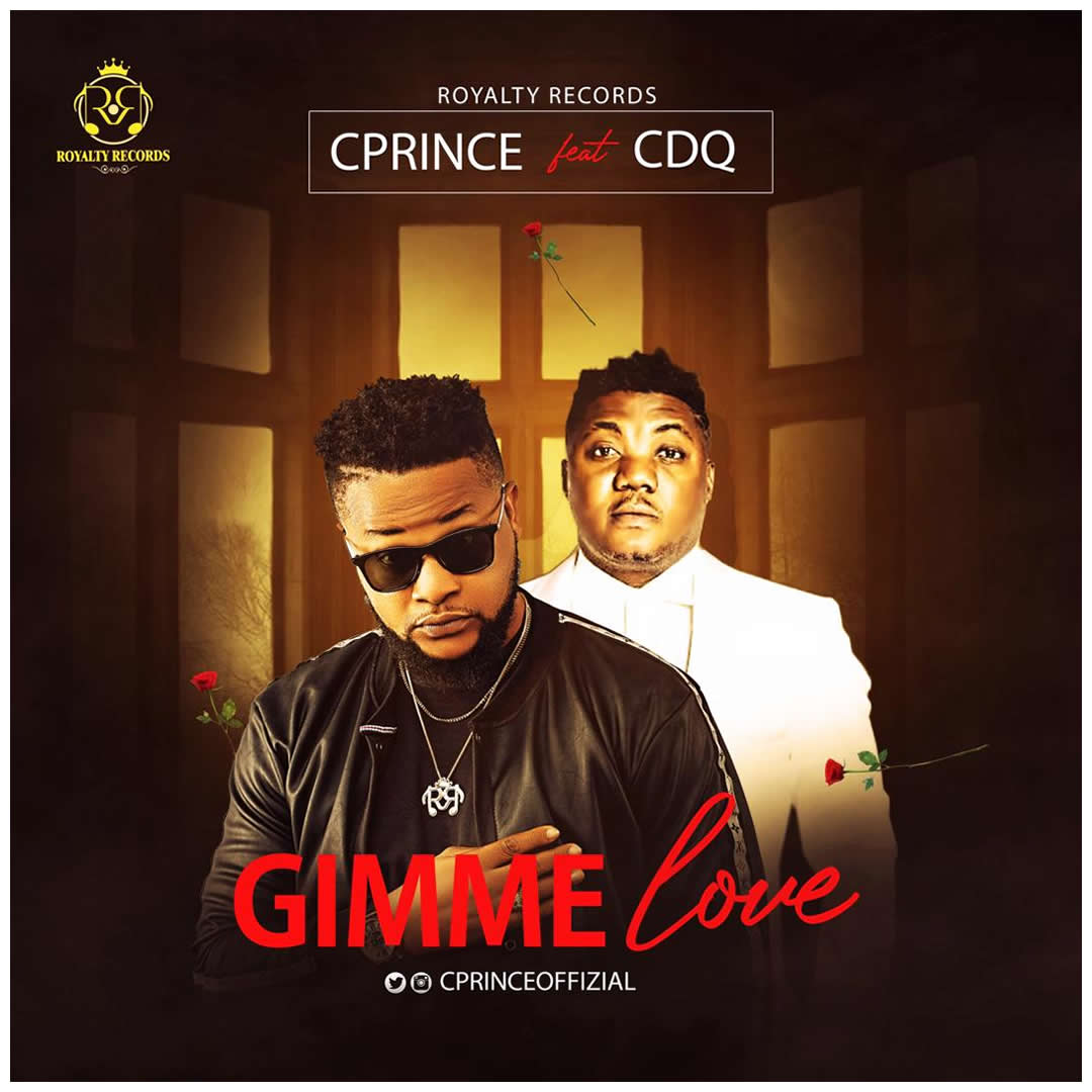 Gimme Love, Cprince Ft Cdq