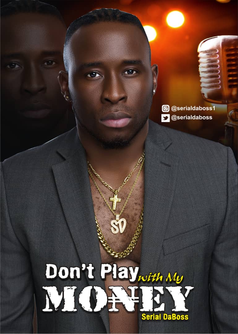 Serial Da Boss - Don't Play With My Money